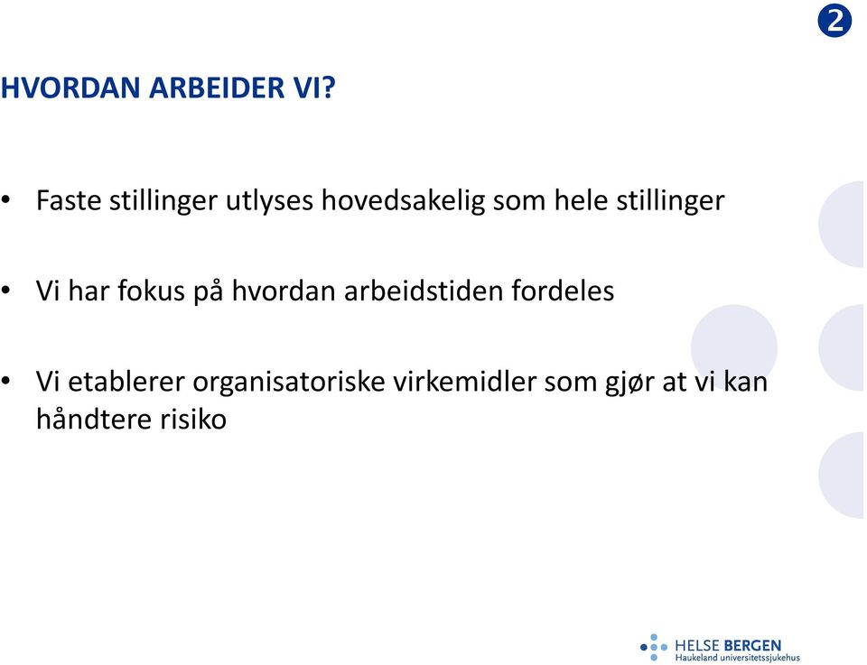 stillinger Vi har fokus på hvordan arbeidstiden