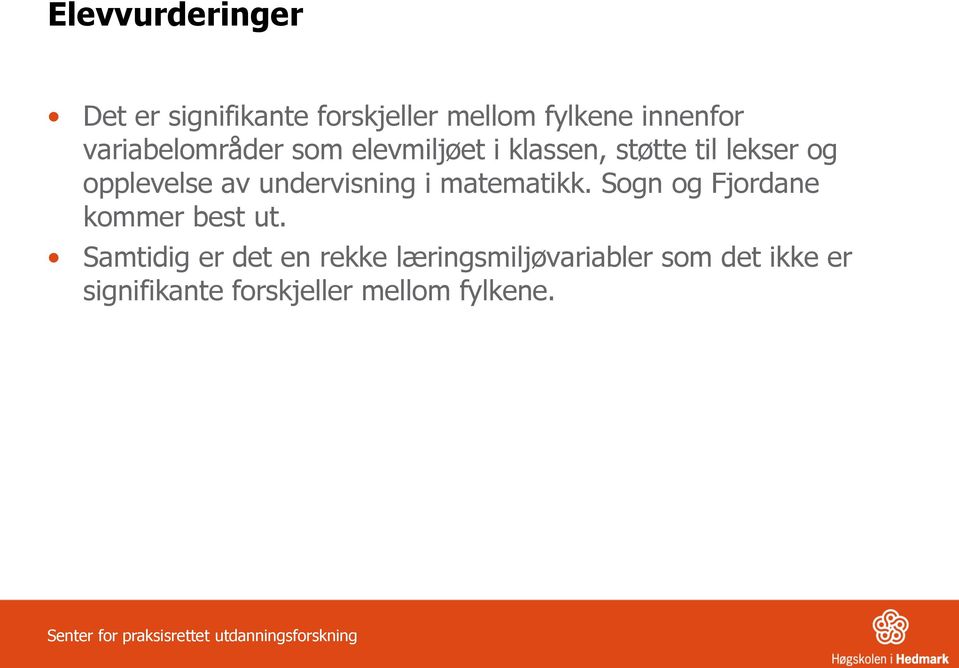 undervisning i matematikk. Sogn og Fjordane kommer best ut.