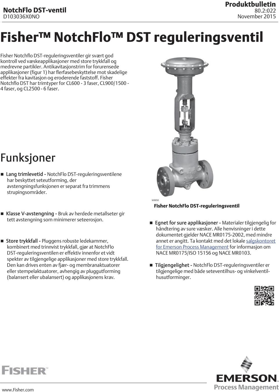 Fisher Notchflo DST har trimtyper for CL600-3 faser, CL900/1500-4 faser, og CL2500-6 faser.