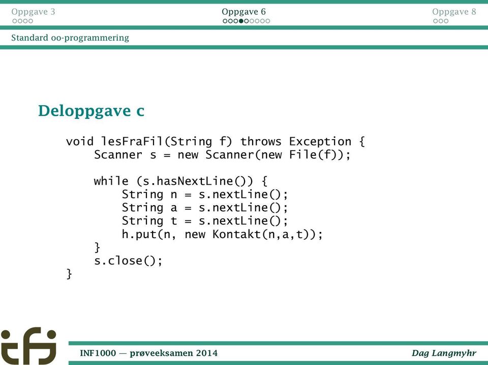 hasnextline()) { String n = s.nextline(); String a = s.