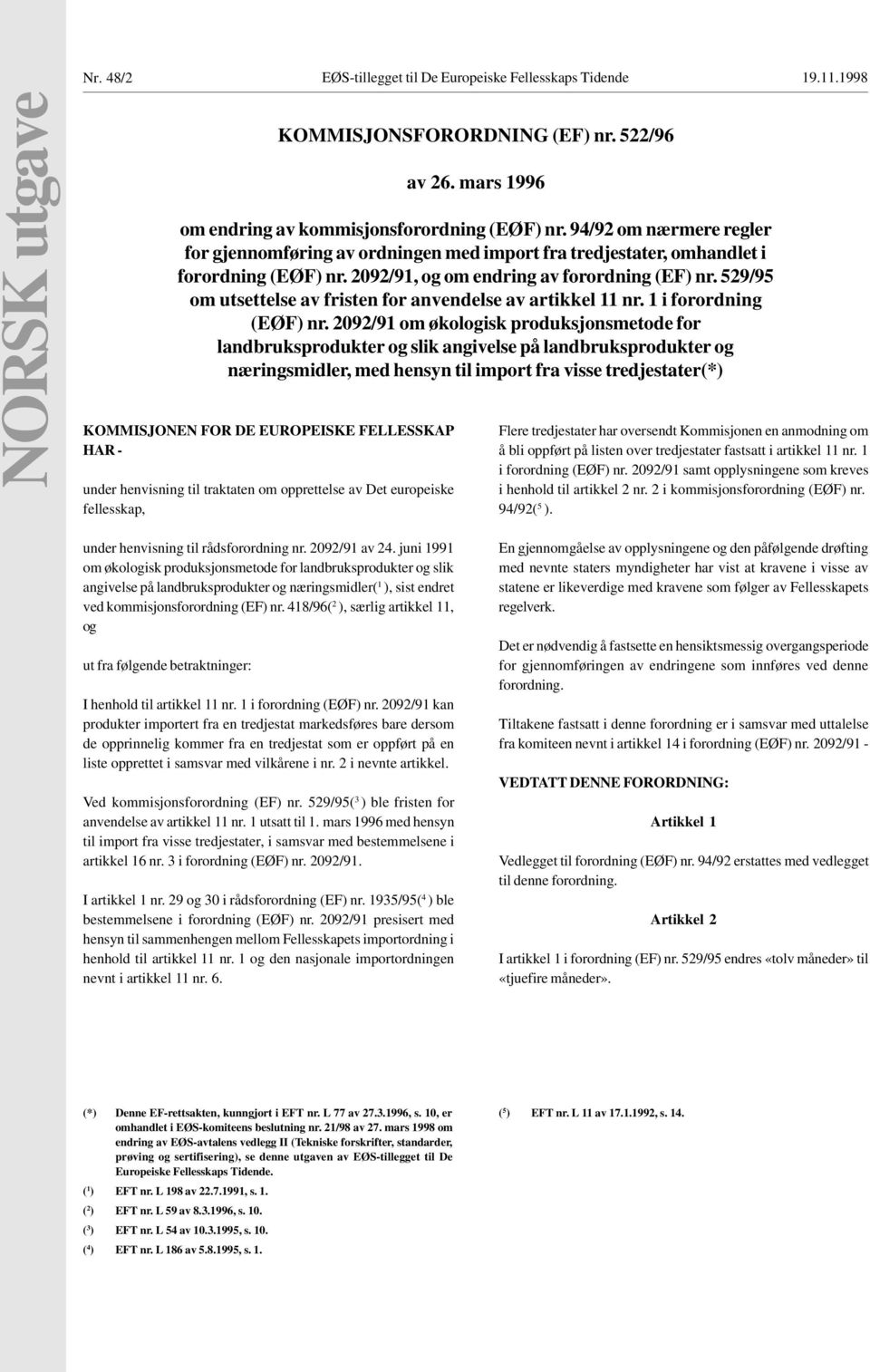 mars 1996 om endring av kommisjonsforordning (EØF) nr. 94/92 om nærmere regler for gjennomføring av ordningen med import fra tredjestater, omhandlet i forordning (EØF) nr.