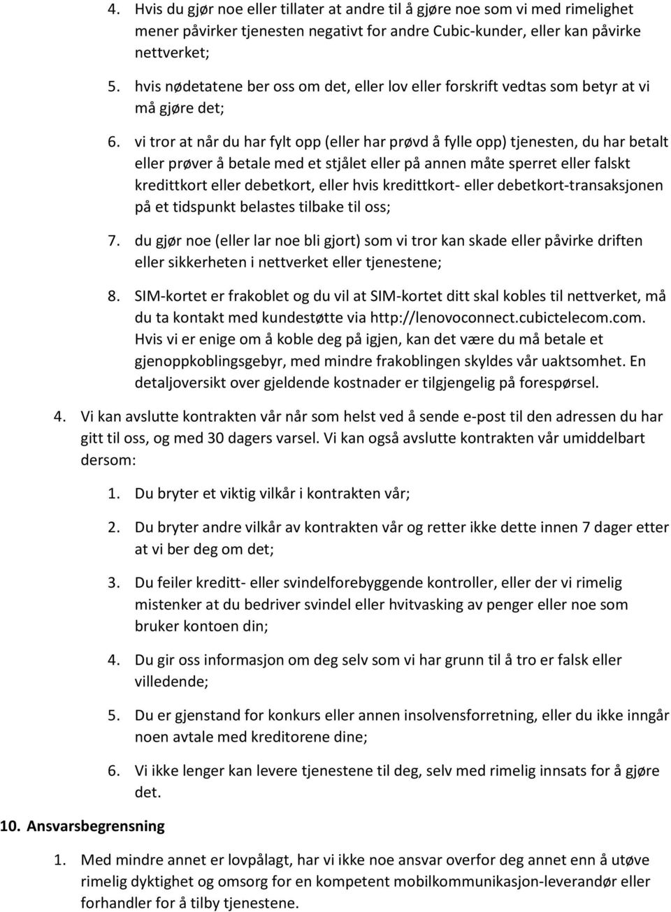 vi tror at når du har fylt opp (eller har prøvd å fylle opp) tjenesten, du har betalt eller prøver å betale med et stjålet eller på annen måte sperret eller falskt kredittkort eller debetkort, eller