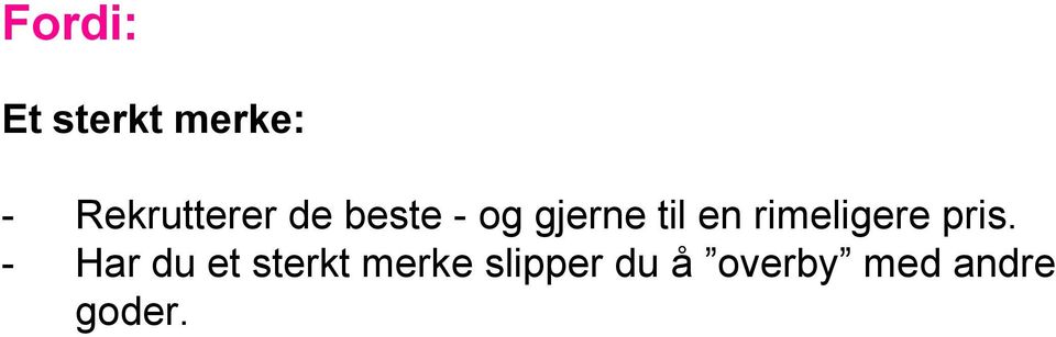 til en rimeligere pris.