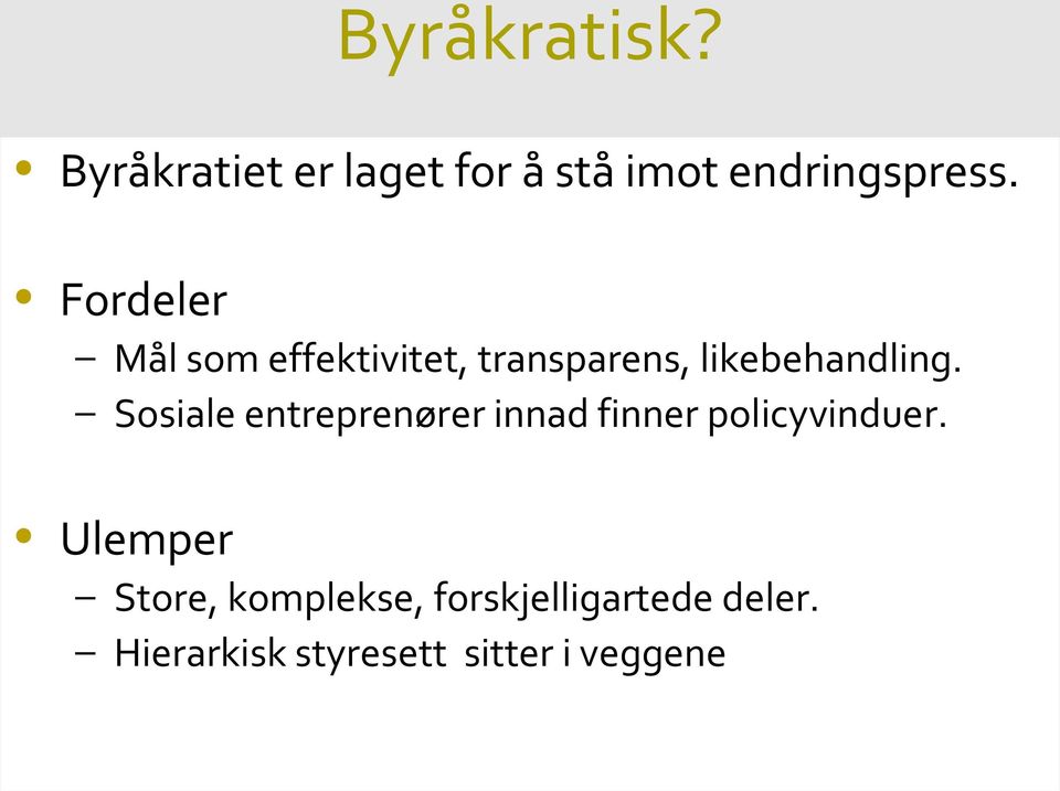 Sosiale entreprenører innad finner policyvinduer.