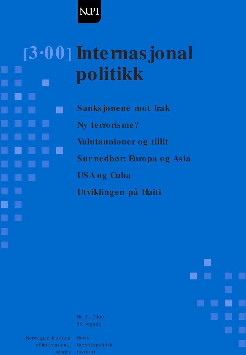 Valutaunioner og tillit Sur nedbør: Europa og Asia USA og Cuba