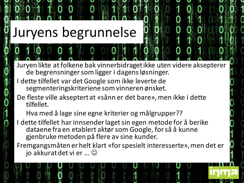 De fleste ville akseptert at «sånn er det bare», men ikke i dette tilfellet. Hva med å lage sine egne kriterier og målgrupper?