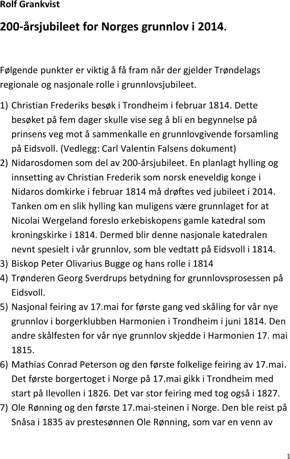 (Vedlegg: Carl Valentin Falsens dokument) 2) Nidarosdomen som del av 200-årsjubileet.