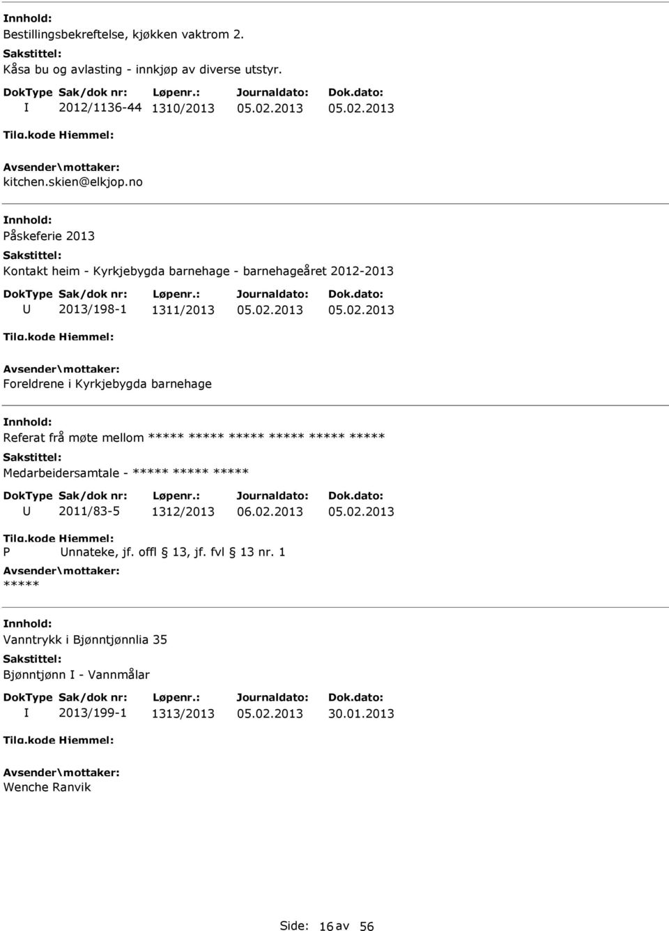 no Påskeferie 2013 Kontakt heim - Kyrkjebygda barnehage - barnehageåret 2012-2013 2013/198-1 1311/2013 Foreldrene i