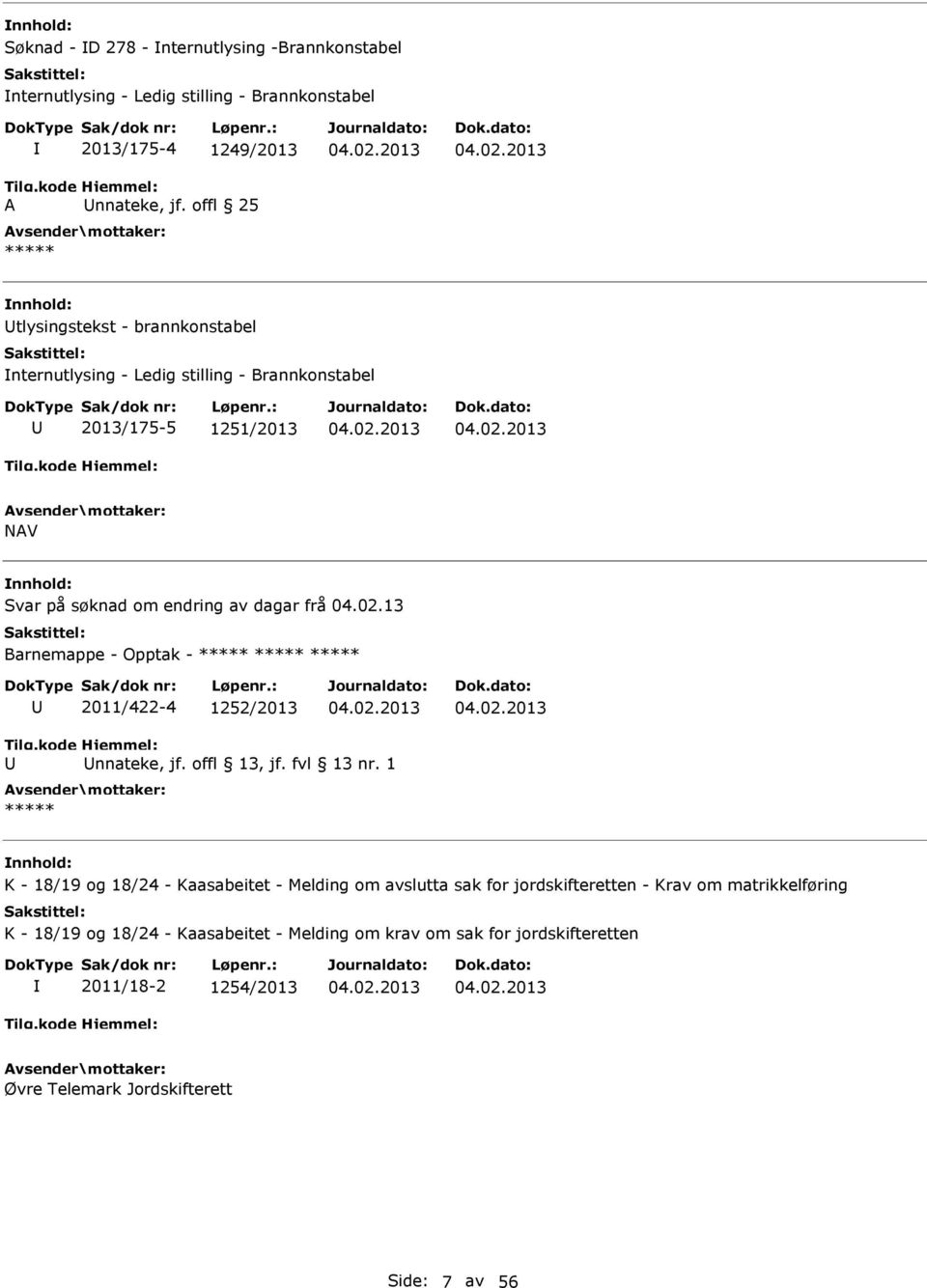 02.13 Barnemappe - Opptak - 2011/422-4 1252/2013 nnateke, jf. offl 13, jf. fvl 13 nr.