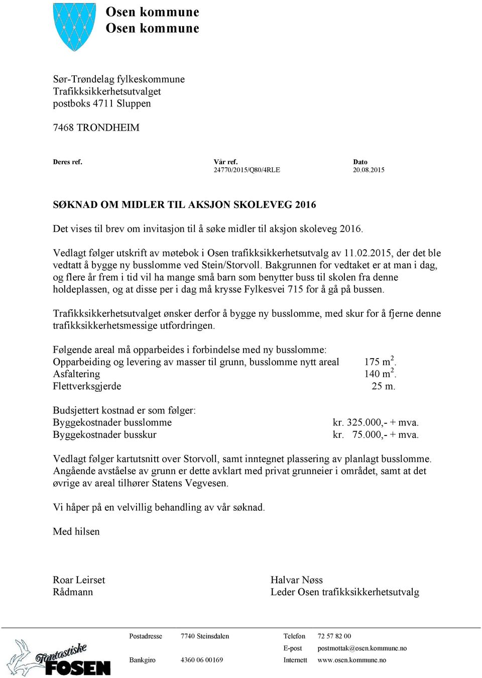 2015, der det ble vedtatt å bygge ny busslomme ved Stein/Storvoll.