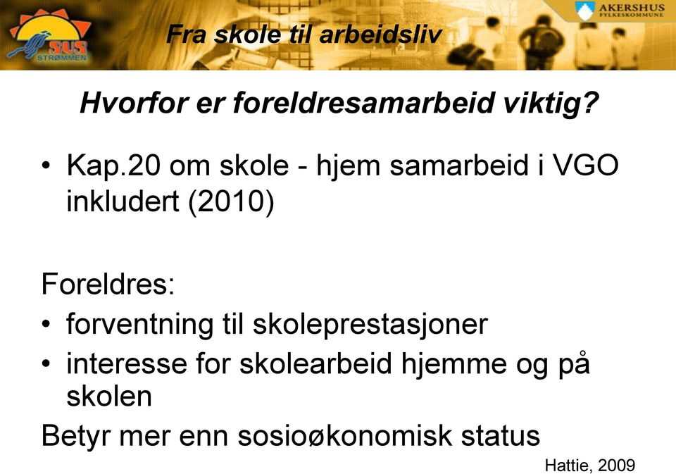 Foreldres: forventning til skoleprestasjoner interesse