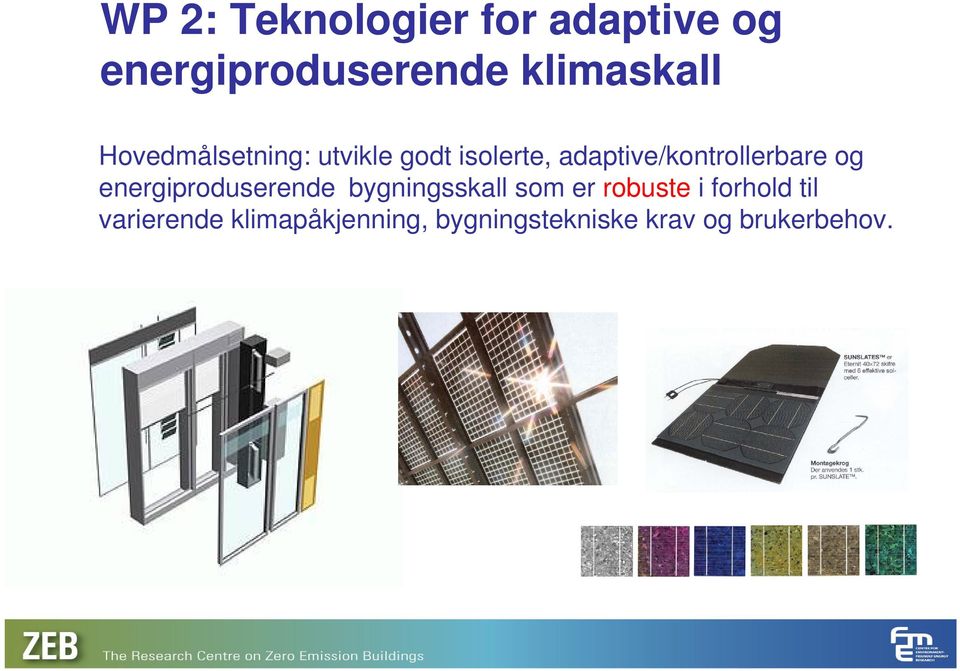 og energiproduserende bygningsskall som er robuste i forhold til