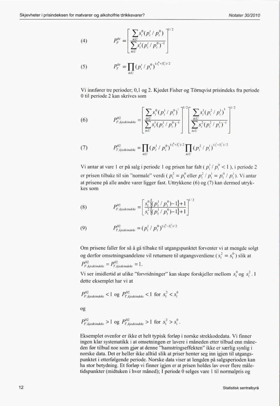 , ), r ieu _ iev fet/ po2 r>02 _ jeu ieu rf,kjedeindehf,kjedeindeks V~"< 1, \, o\-l X"1 2/ 2 / 1 \-l LSiiPi 1 Pi) 2^ si(pi f Pt) (7) =ll (Pi!