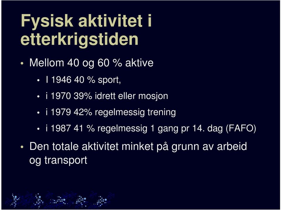 regelmessig trening i 1987 41 % regelmessig 1 gang pr 14.