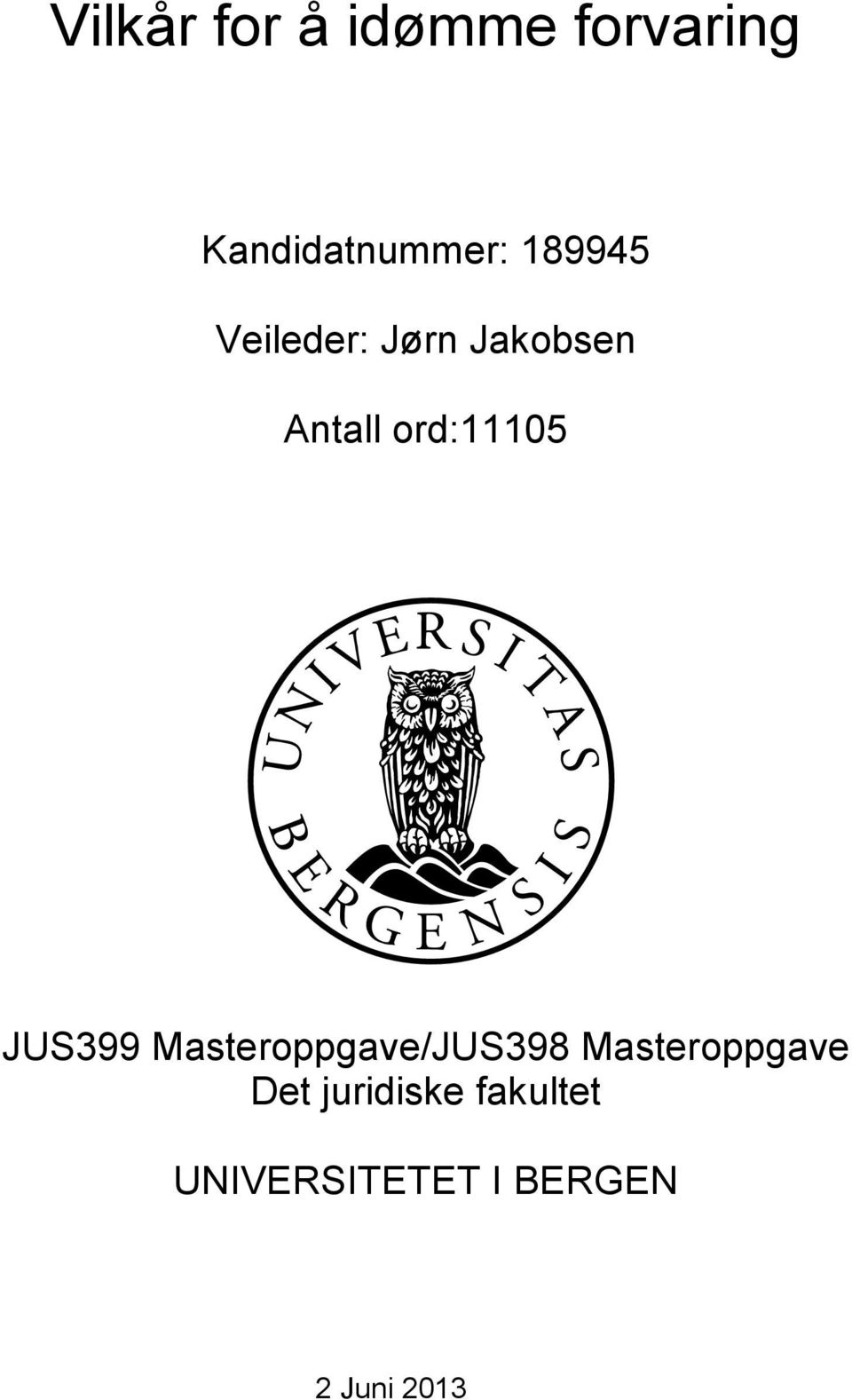 JUS399 Masteroppgave/JUS398 Masteroppgave Det