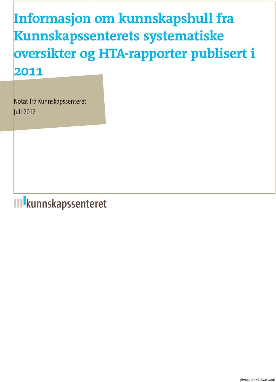 og HTA-rapporter publisert i 2011 Notat