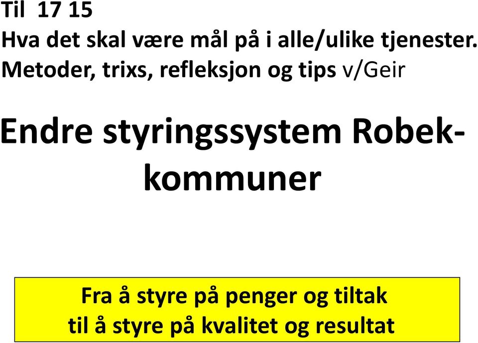 Metoder, trixs, refleksjon og tips v/geir Endre