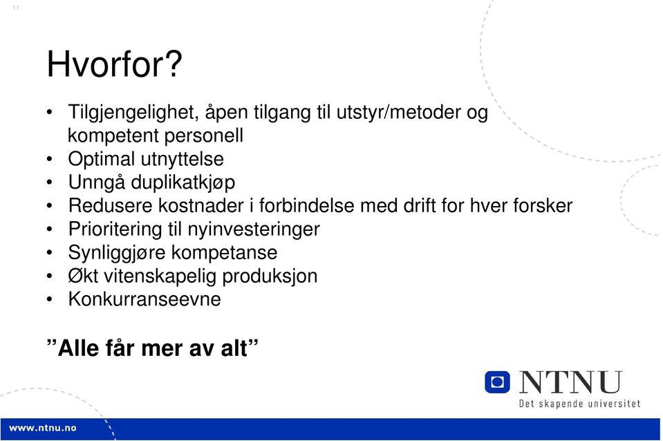 Optimal utnyttelse Unngå duplikatkjøp Redusere kostnader i forbindelse med