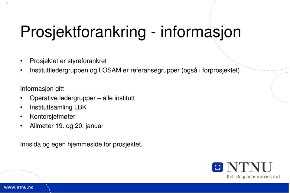 Informasjon gitt Operative ledergrupper alle institutt Instituttsamling