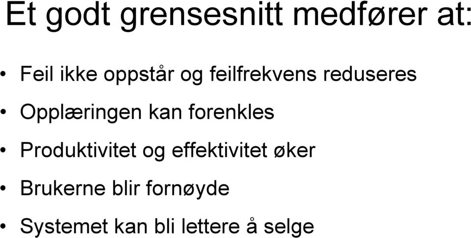 kan forenkles Produktivitet og effektivitet øker