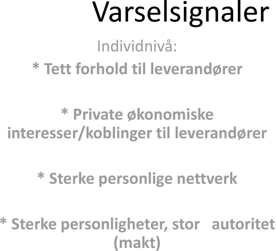 interesser/koblinger til leverandører * Sterke