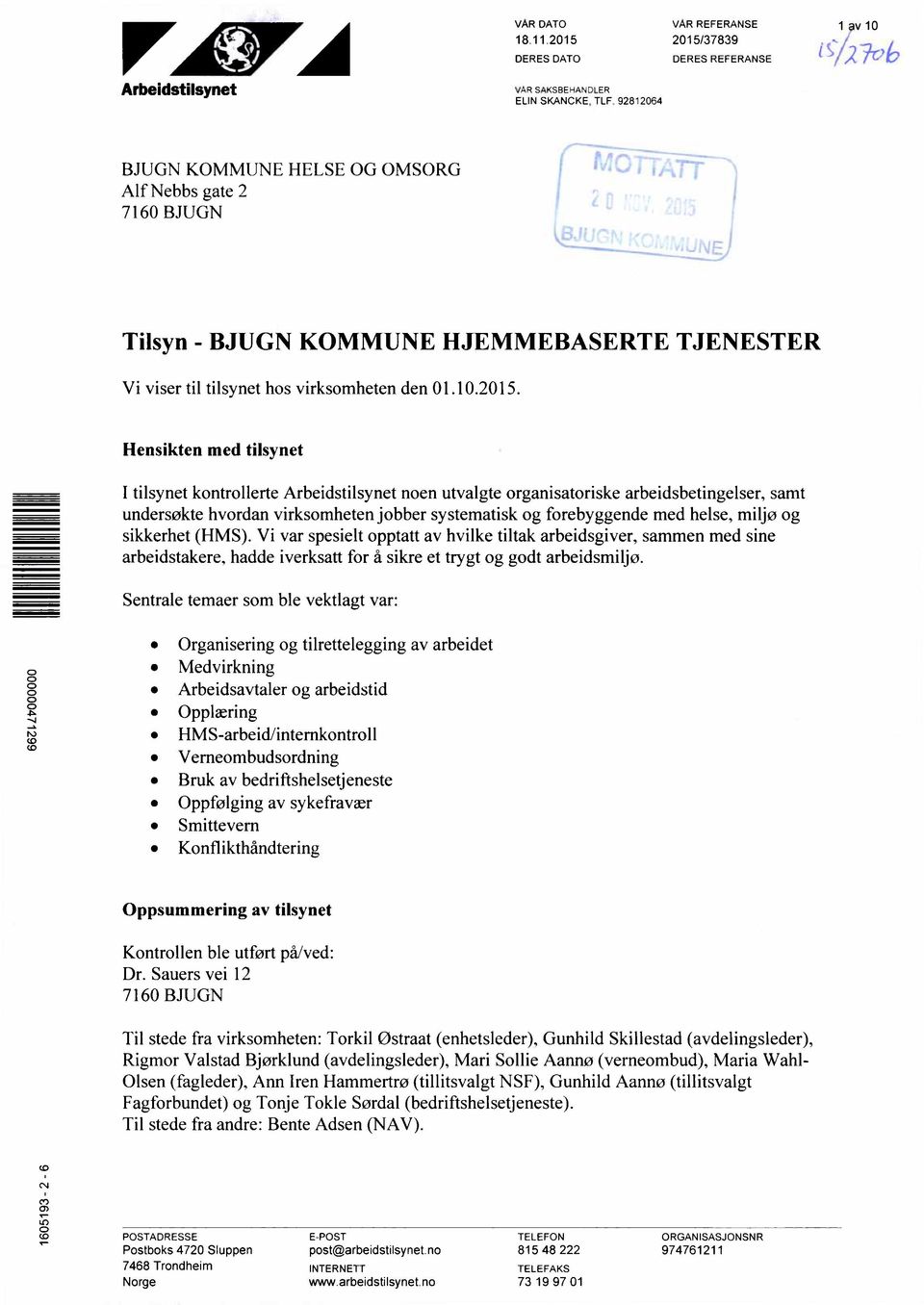 TJENESTER Vi viser til tilsynet hos virksomheten den 01.10.2015.