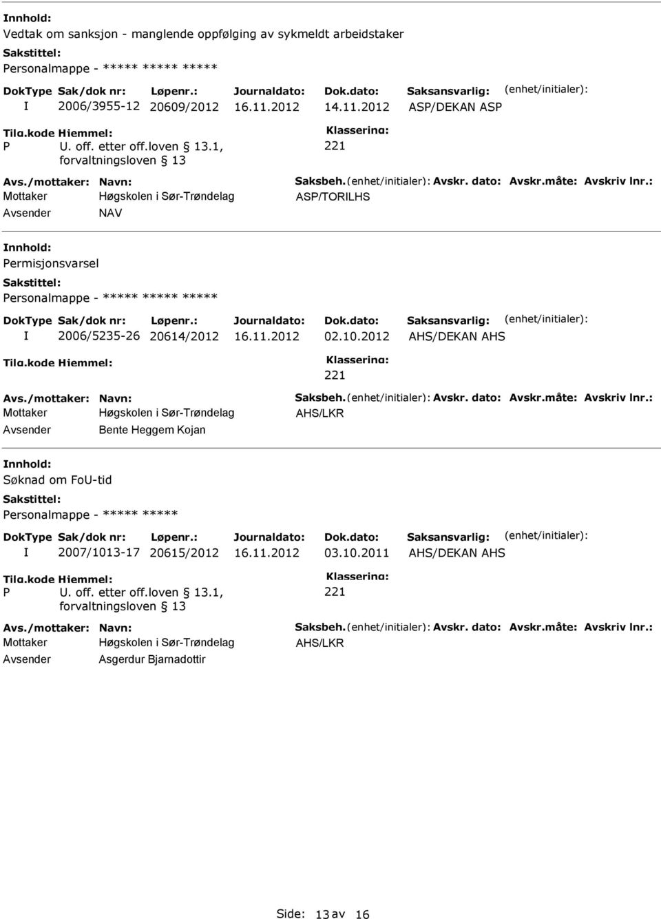 2012 A/DEKAN A A/TORLH NAV ermisjonsvarsel ersonalmappe - ***** ***** ***** 2006/35-26 20614/2012 02.