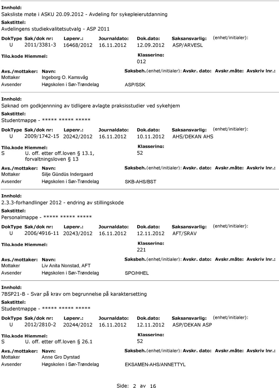 2012 AH/DEKAN AH Mottaker ilje Gündüs ndergaard Høgskolen i ør-trøndelag KB-AH/BT 2.3.