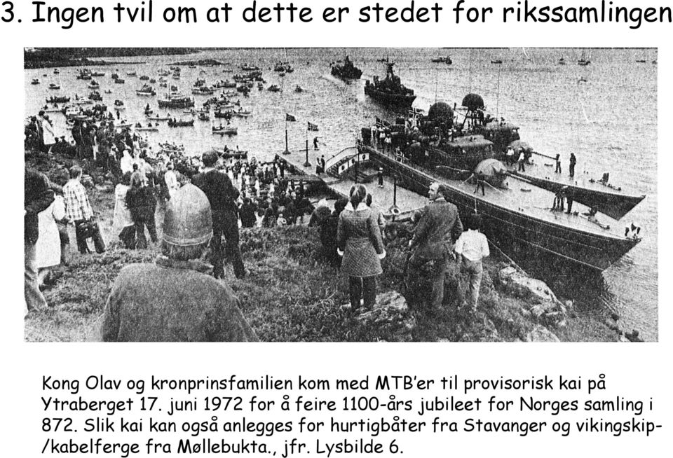 juni 1972 for å feire 1100-års jubileet for Norges samling i 872.