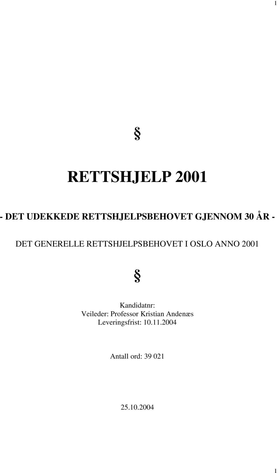 ANNO 2001 Kandidatnr: Veileder: Professor Kristian