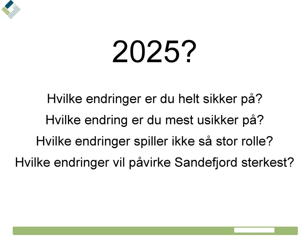 Hvilke endringer spiller ikke så stor rolle?