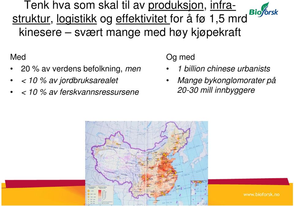 befolkning, men < 10 % av jordbruksarealet < 10 % av ferskvannsressursene Og