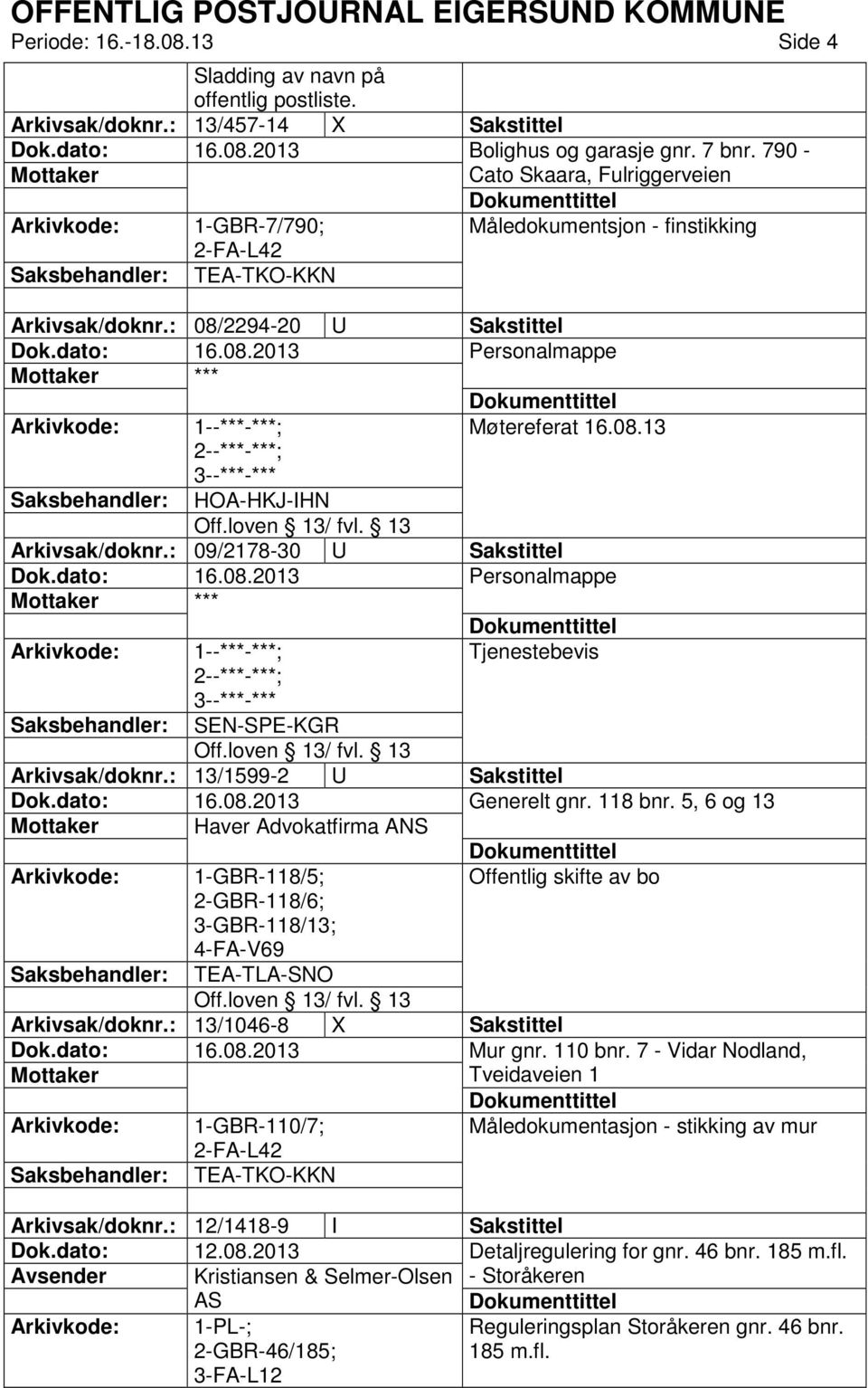 : 09/2178-30 U Sakstittel Tjenestebevis SEN-SPE-KGR Arkivsak/doknr.: 13/1599-2 U Sakstittel Generelt gnr. 118 bnr.