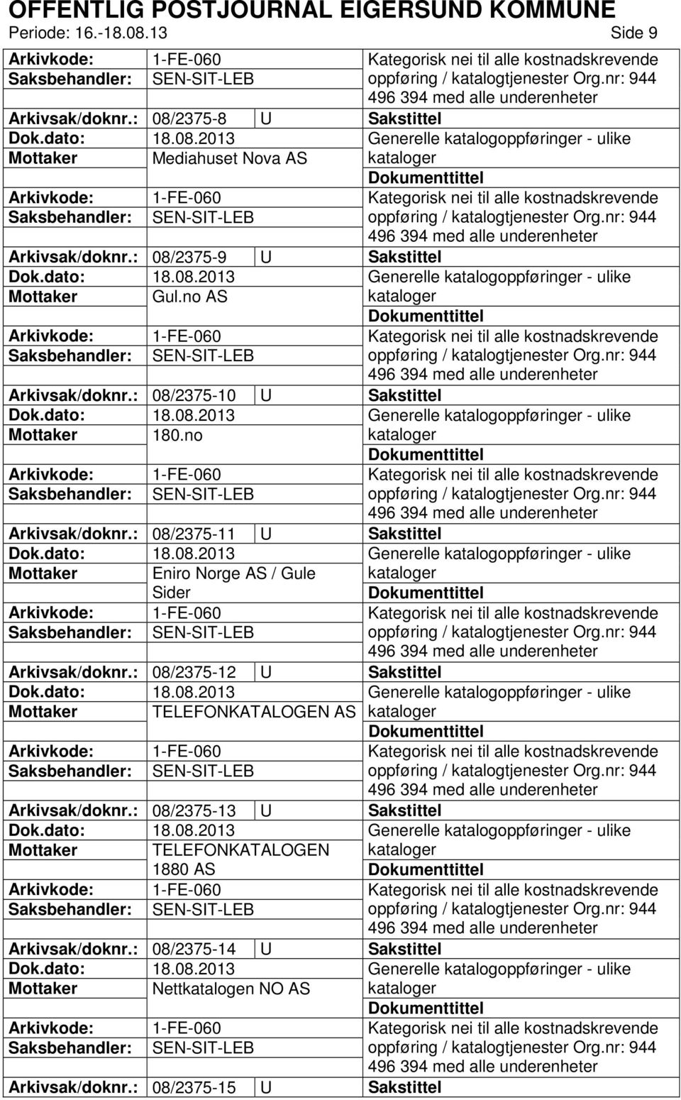 : 08/2375-11 U Sakstittel Eniro Norge AS / Gule Sider Arkivsak/doknr.