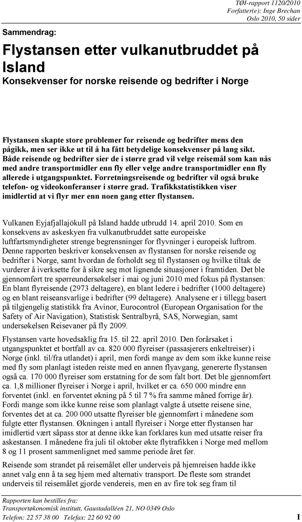 Både reisende og bedrifter sier de i større grad vil velge reisemål som kan nås med andre transportmidler enn fly eller velge andre transportmidler enn fly allerede i utgangspunktet.