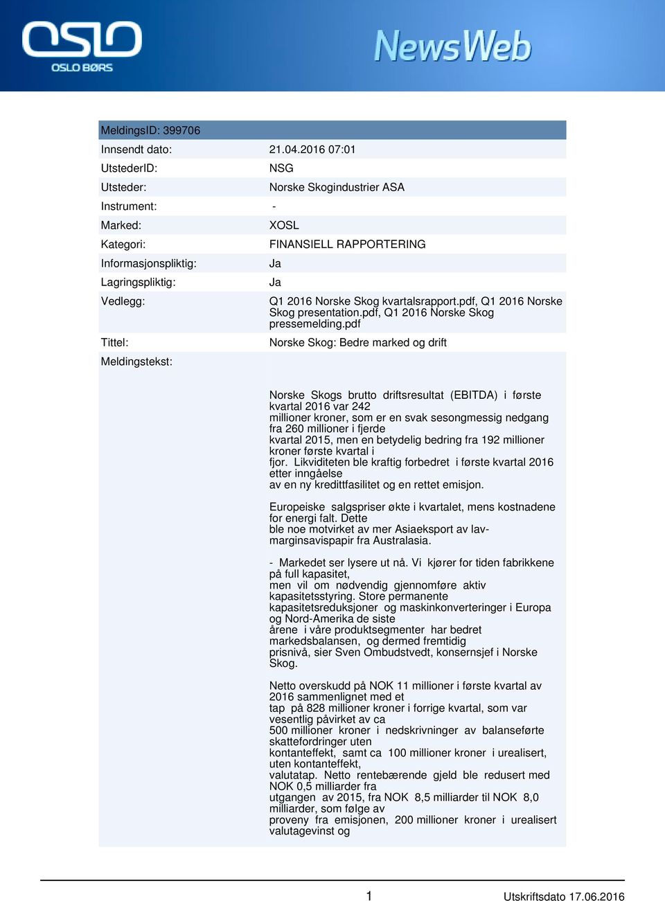 Q1 2016 Norske Skog kvartalsrapport.pdf, Q1 2016 Norske Skog presentation.pdf, Q1 2016 Norske Skog pressemelding.