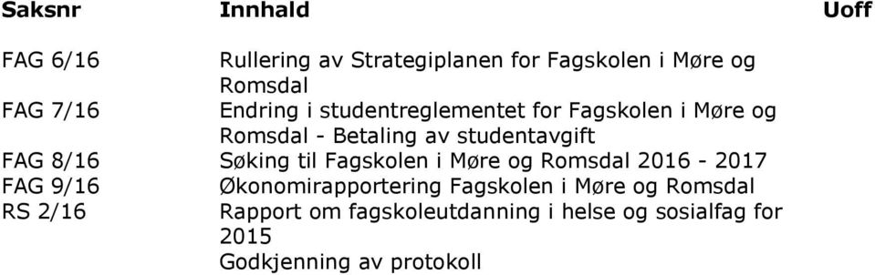 Søking til Fagskolen i Møre og Romsdal 2016-2017 FAG 9/16 Økonomirapportering Fagskolen i Møre og