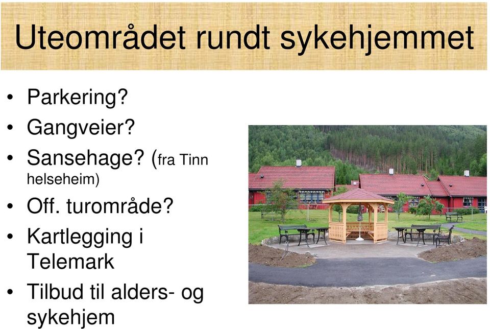 (fra Tinn helseheim) Off. turområde?