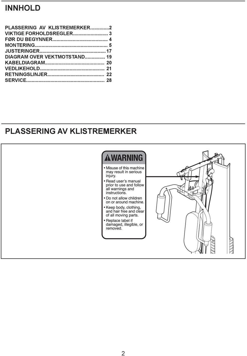 .. 20 VEDLIKEHOLD... 21 RETNINGSLINJER... 22 SERVICE.