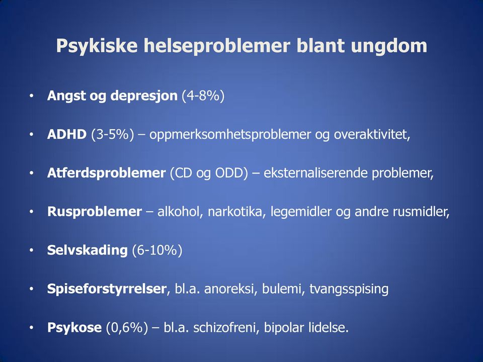 problemer, Rusproblemer alkohol, narkotika, legemidler og andre rusmidler, Selvskading