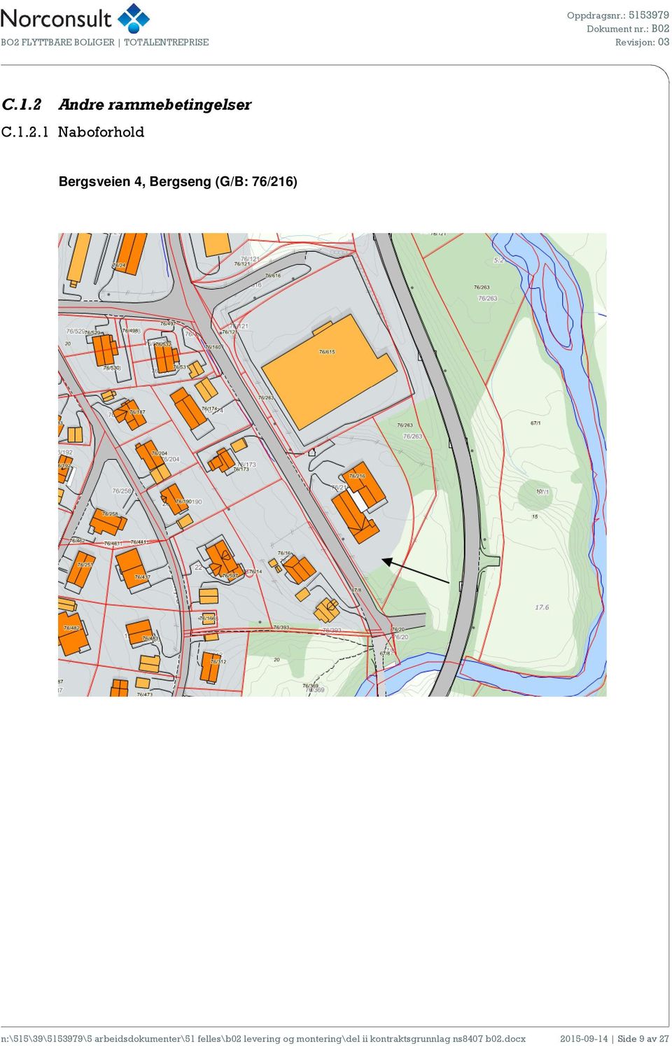 1 Naboforhold Bergsveien 4, Bergseng (G/B: 76/216)