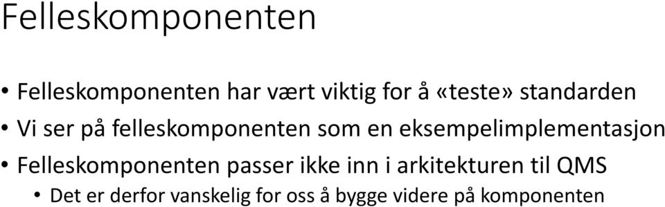 eksempelimplementasjon Felleskomponenten passer ikke inn i