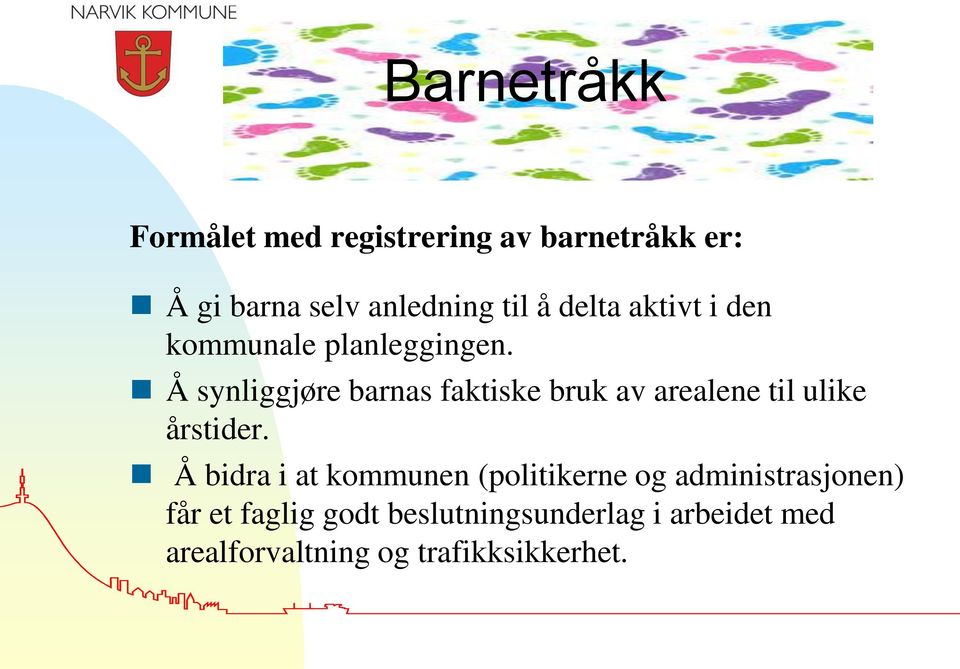 Å synliggjøre barnas faktiske bruk av arealene til ulike årstider.