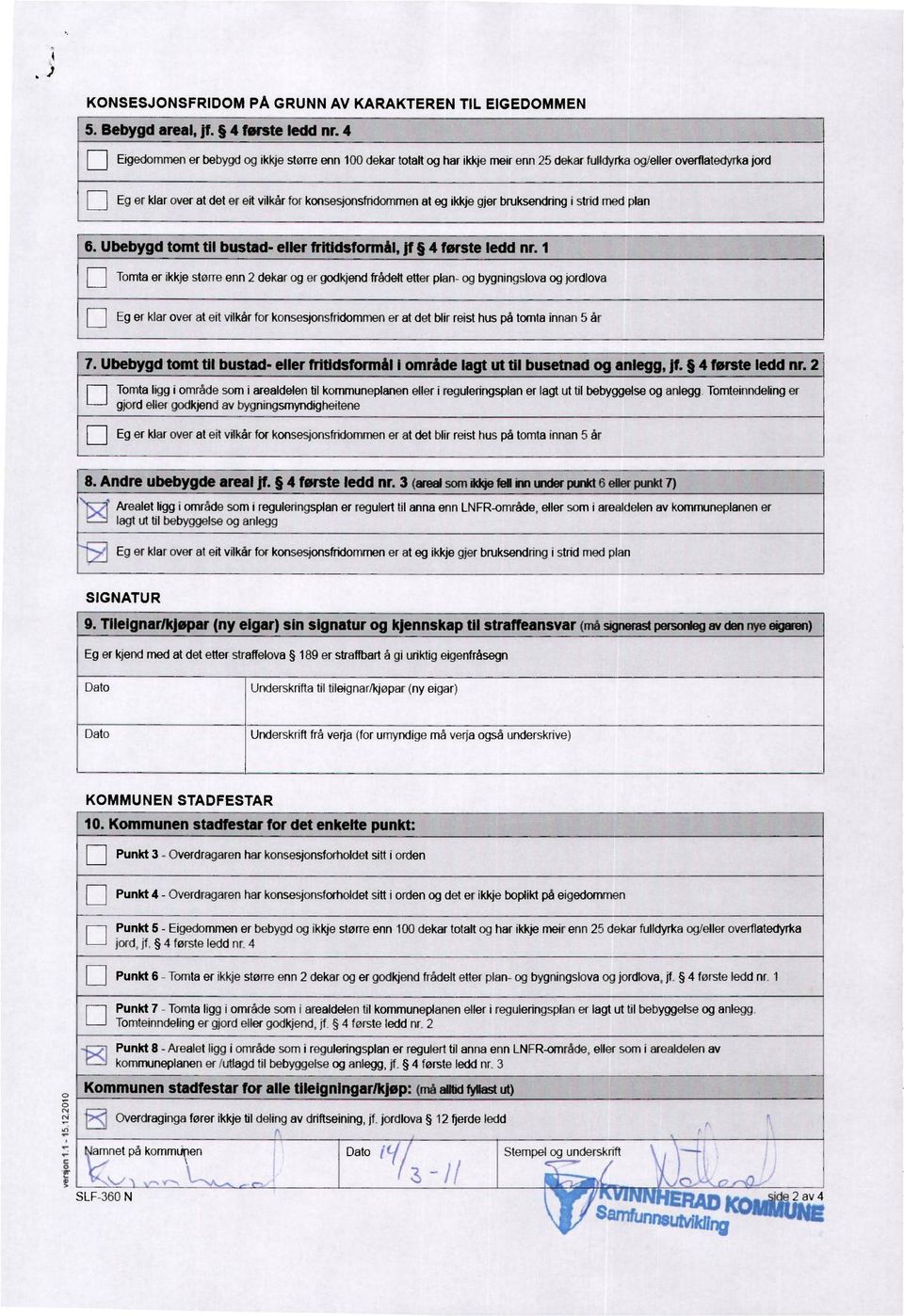 ikkje gjer bruksendring i strid med plan Ubebygd tomt til bustad - eller fritidsformål, jf 4 første ledd nr.