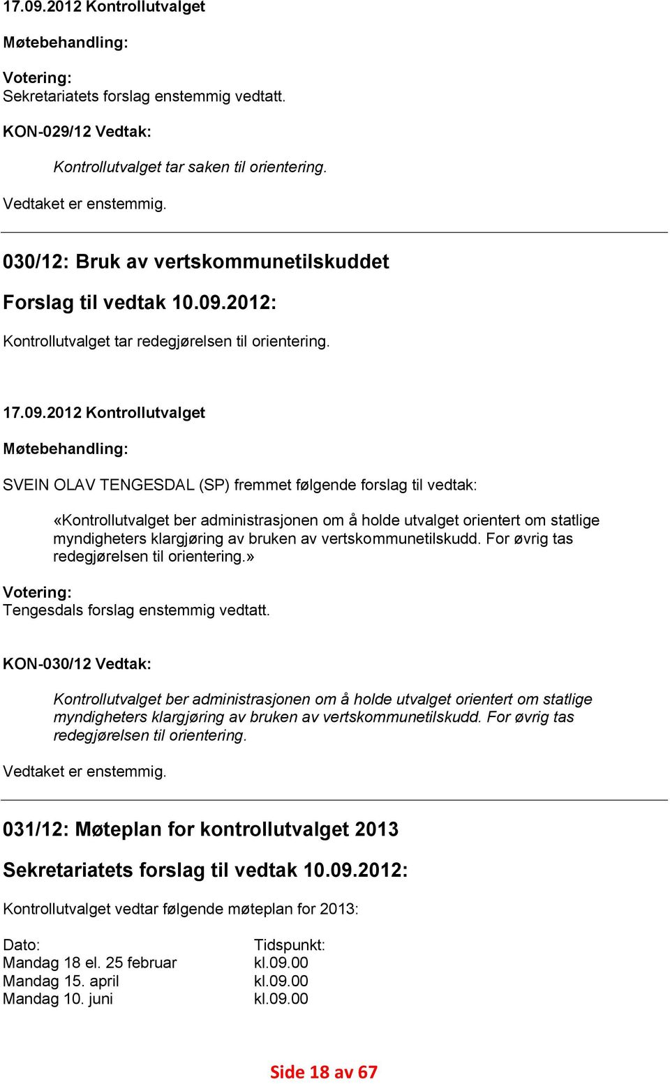 2012: Kontrollutvalget tar redegjørelsen til orientering. 17.09.