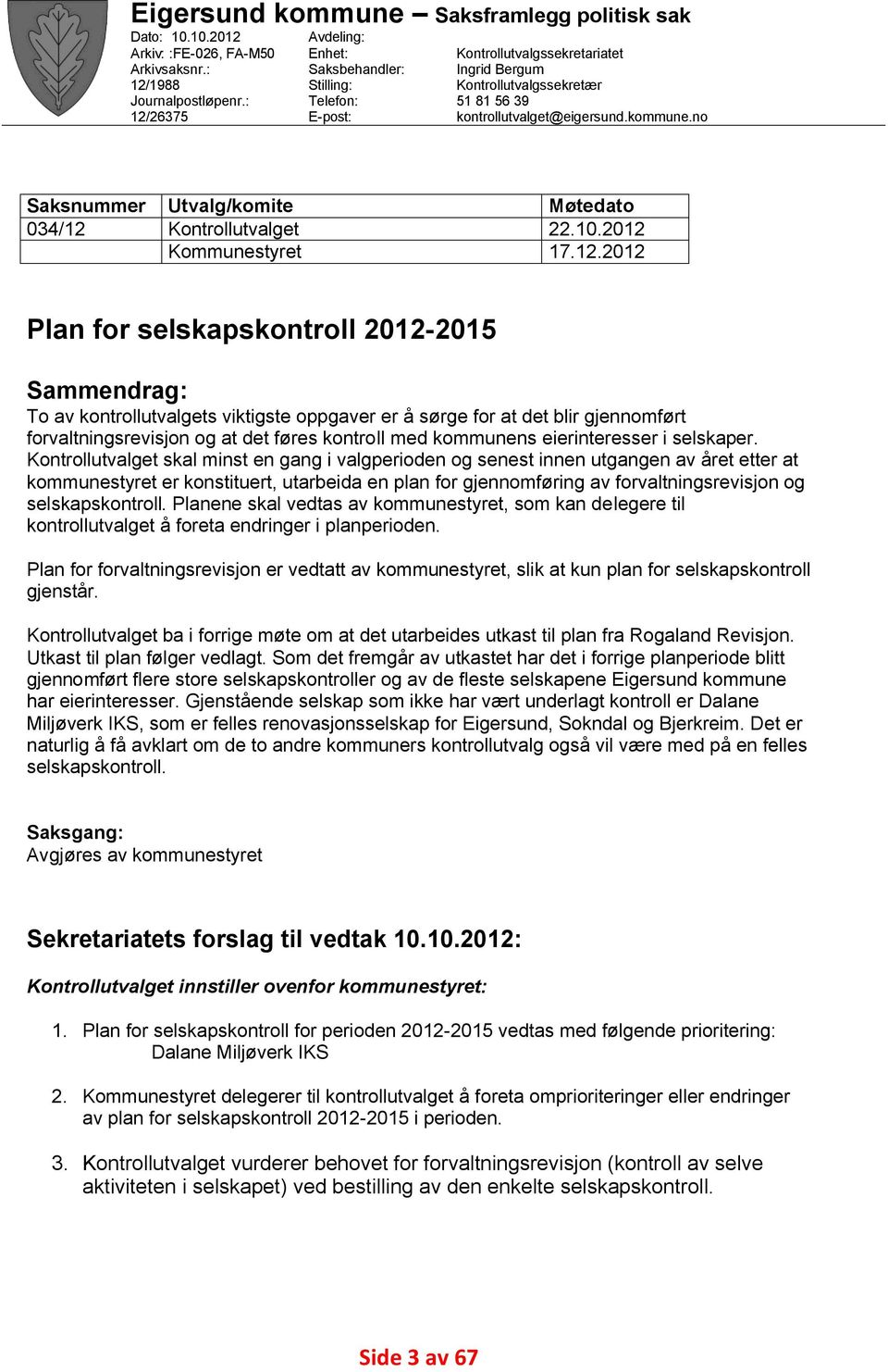 no Saksnummer Utvalg/komite Møtedato 034/12 