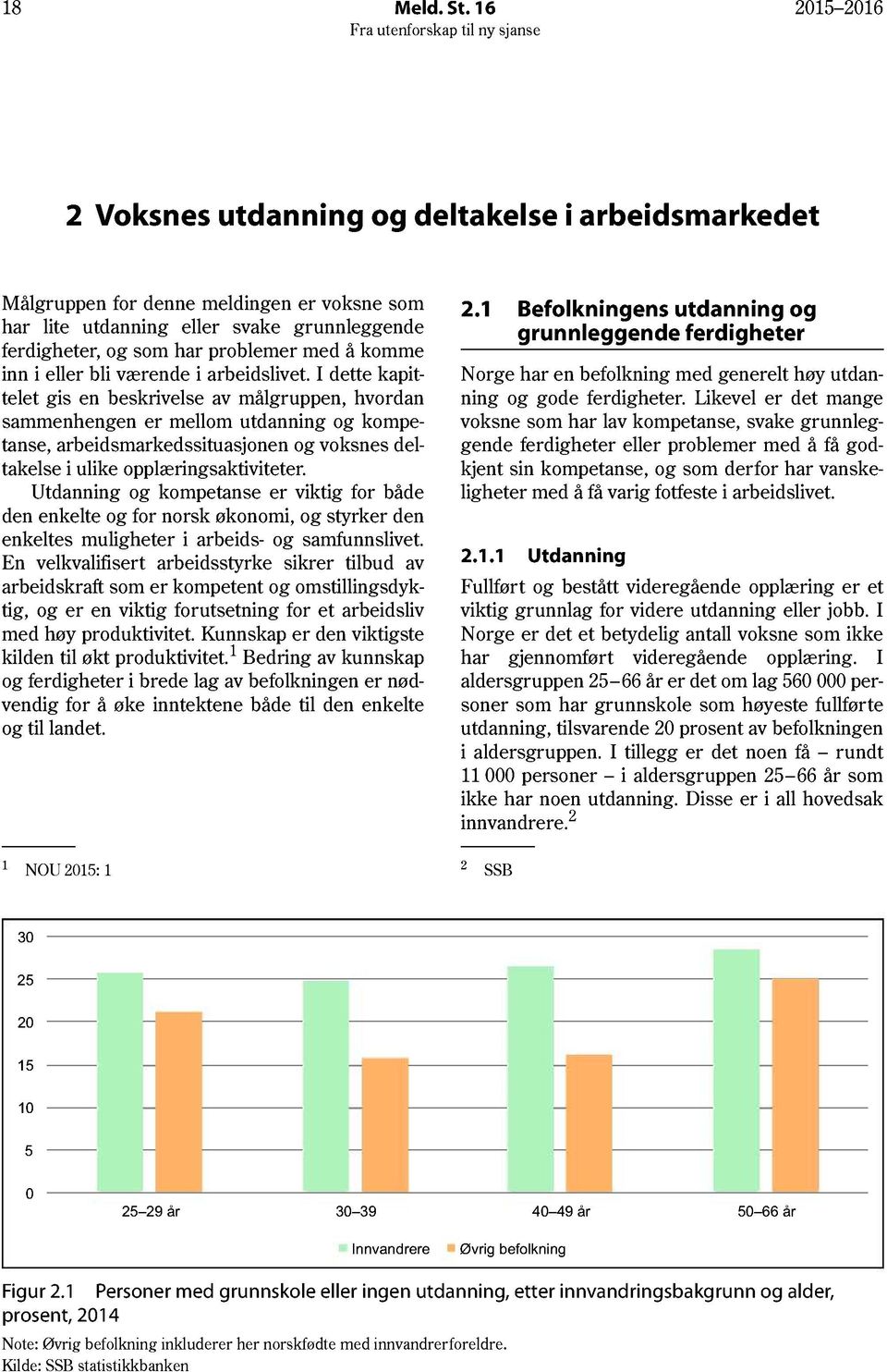 komme inn i eller bli værende i arbeidslivet.