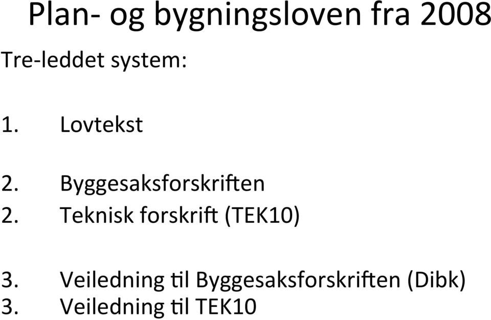 Teknisk forskrix (TEK10) 3.
