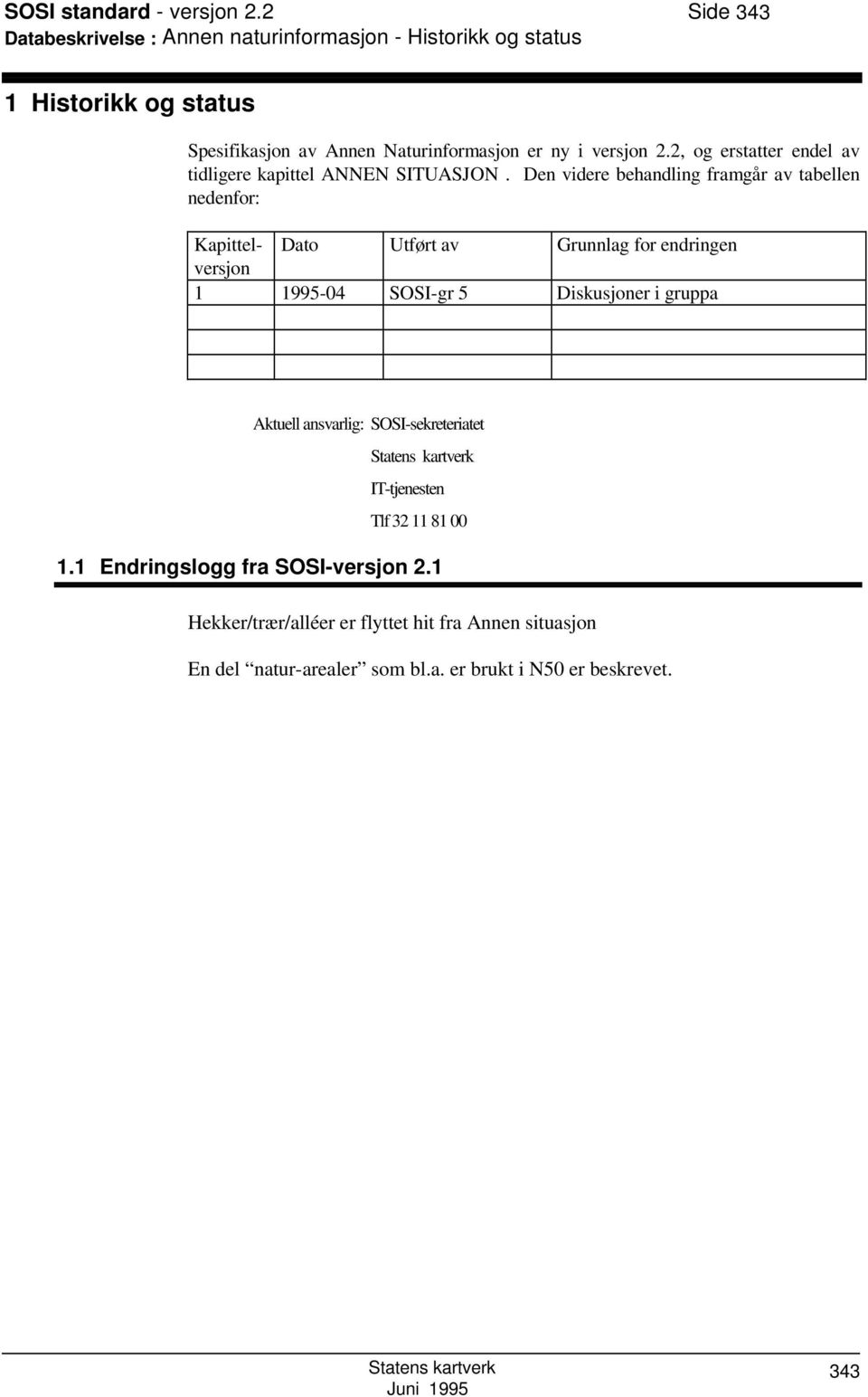 2.2, og erstatter endel av tidligere kapittel ANNEN SITUASJON.