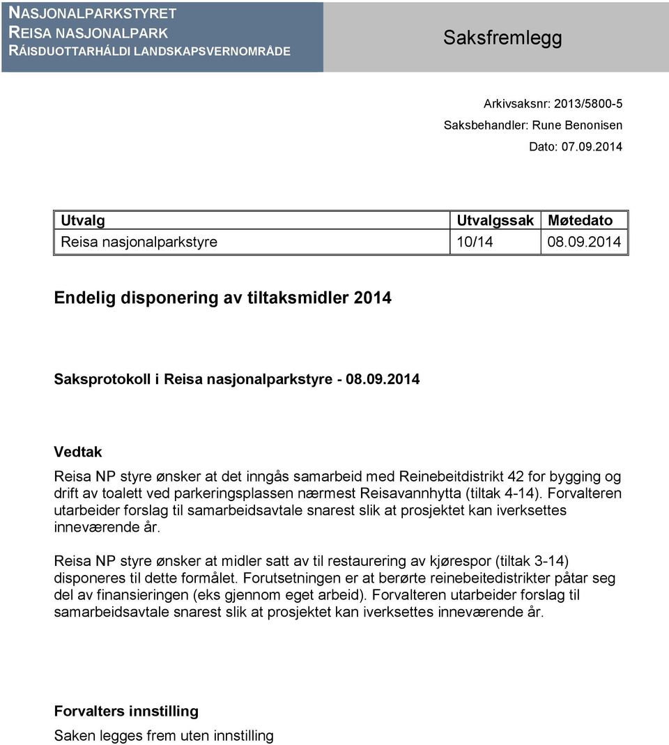2014 Endelig disponering av tiltaksmidler 2014 Saksprotokoll i Reisa nasjonalparkstyre - 08.09.